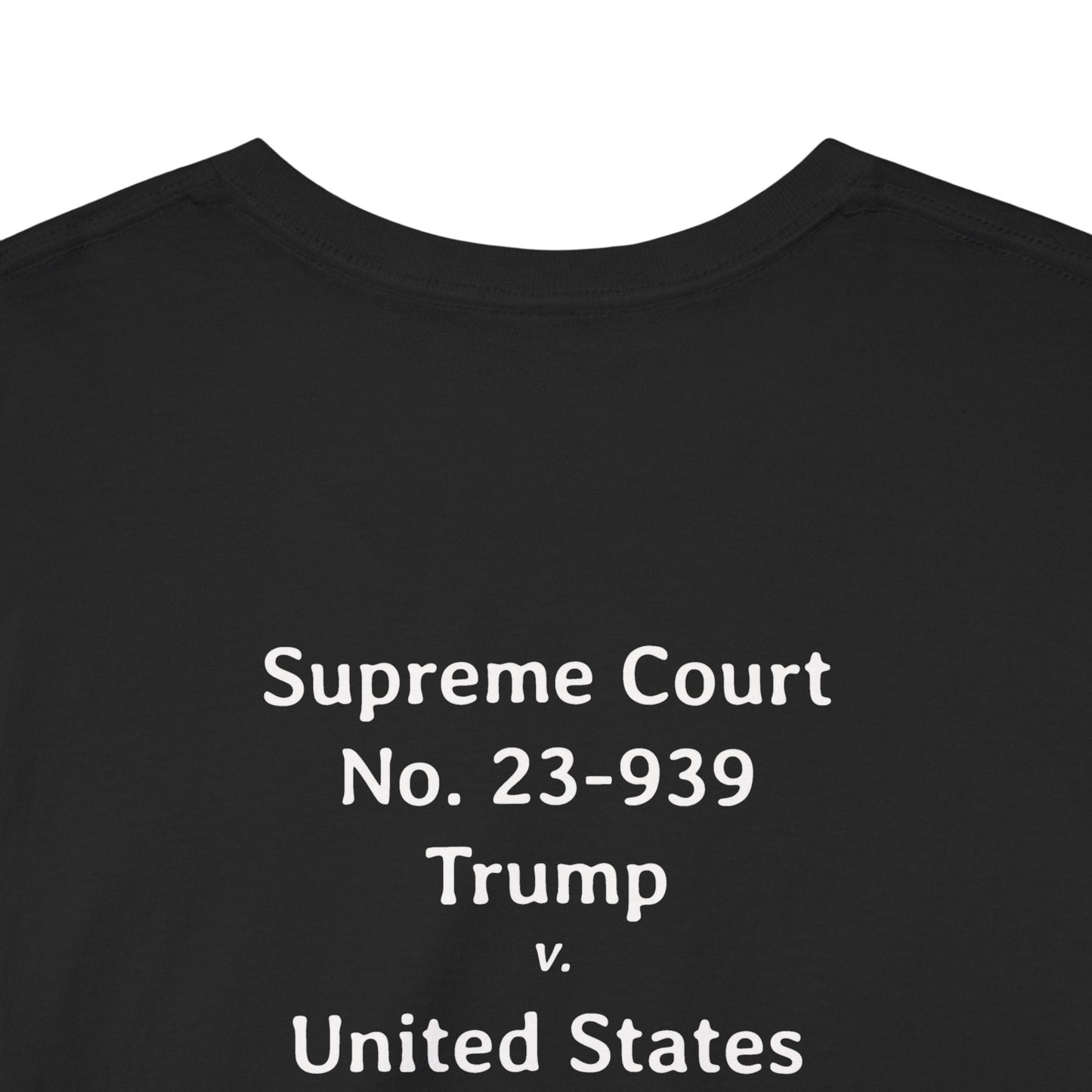 Supreme Court 23-939 Trump v. United States - Dissent With Your Vote | Unisex Heavy Cotton Tee