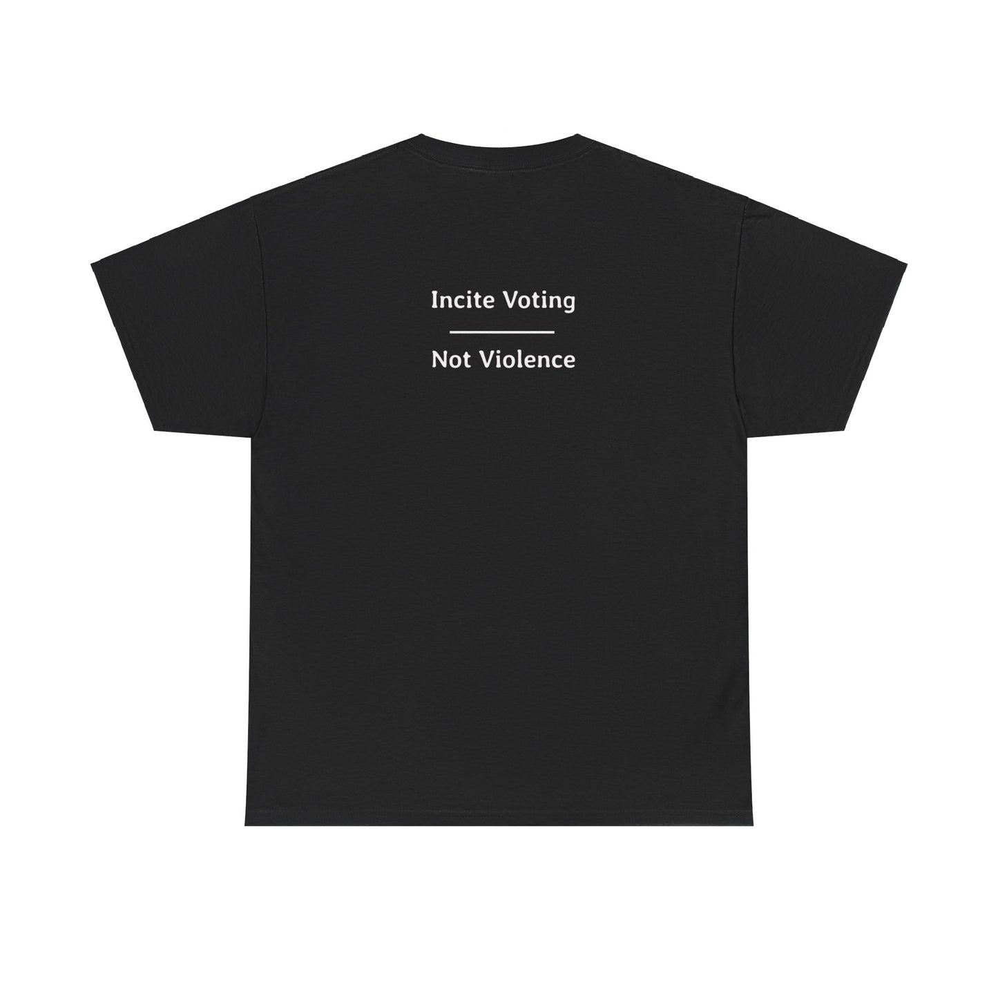 Incite Voting - Not Violence | Unisex Heavy Cotton Tee