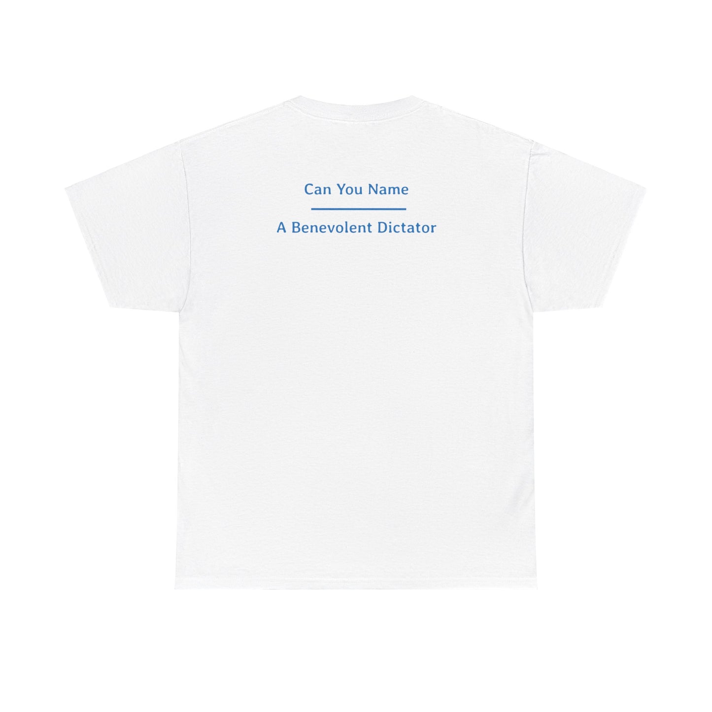 Can You Name - A Benevolent Dictator | Unisex Heavy Cotton Tee