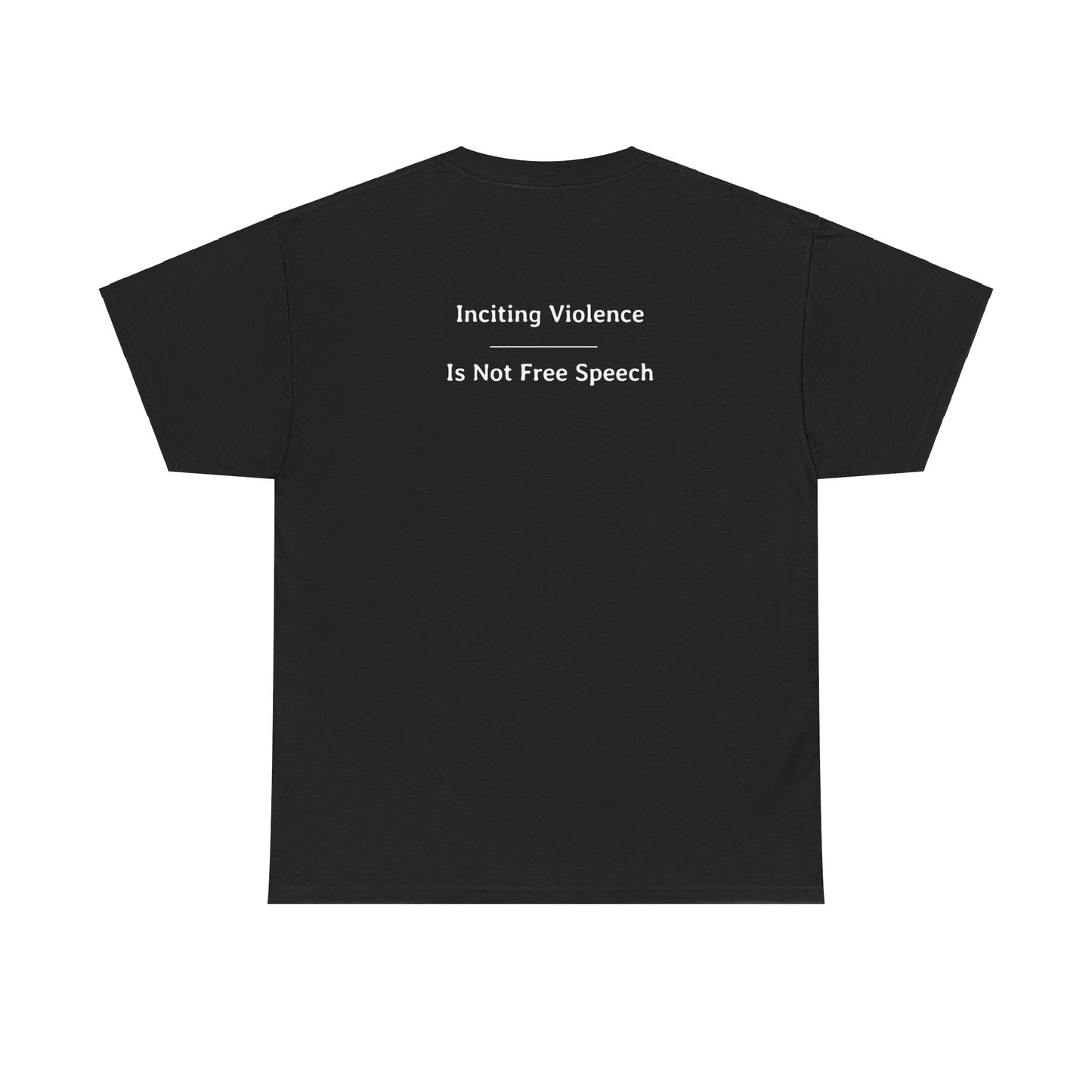 Inciting Violence - Is Not Free Speech | Unisex Heavy Cotton Tee