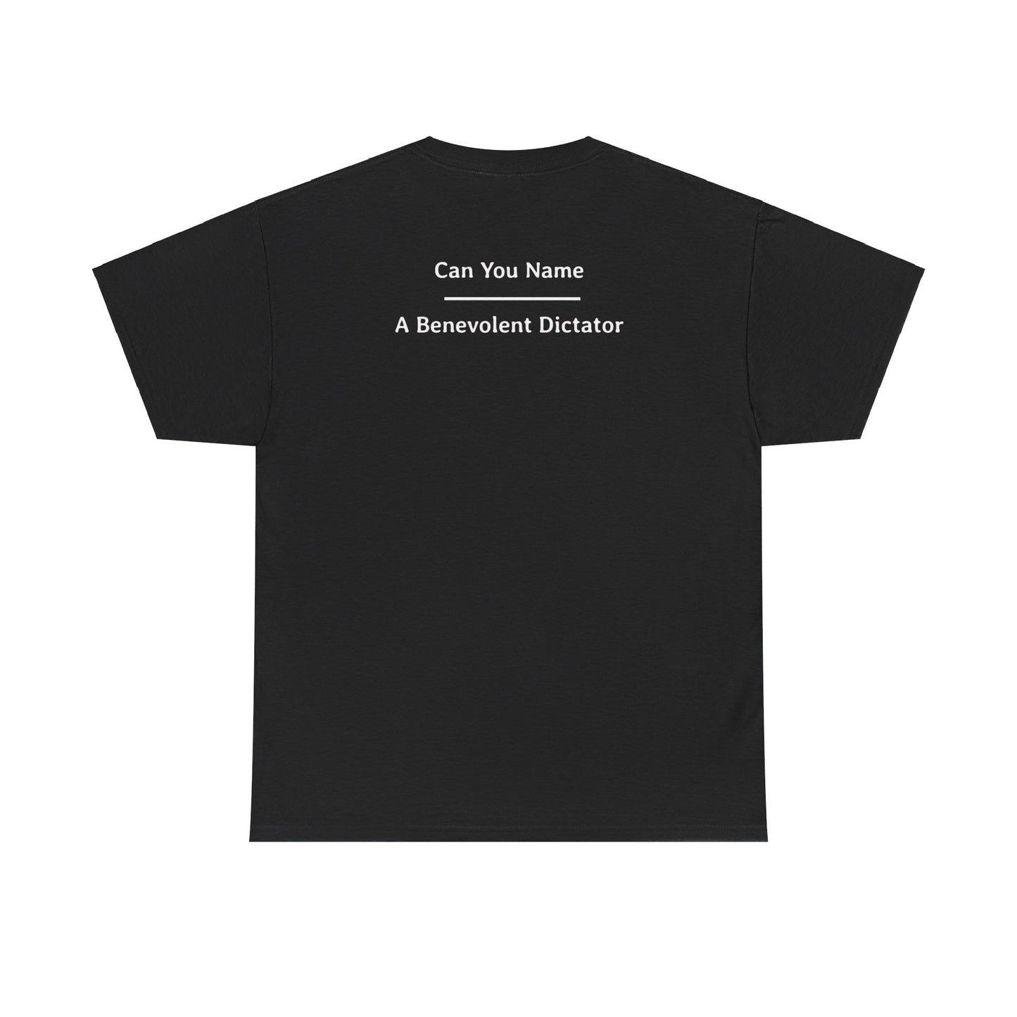 Can You Name - A Benevolent Dictator | Unisex Heavy Cotton Tee