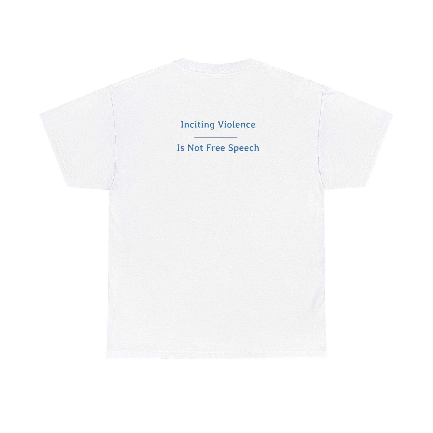 Inciting Violence - Is Not Free Speech | Unisex Heavy Cotton Tee