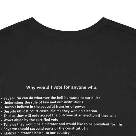 Why Would I Vote for Anyone... | Unisex Heavy Cotton Tee