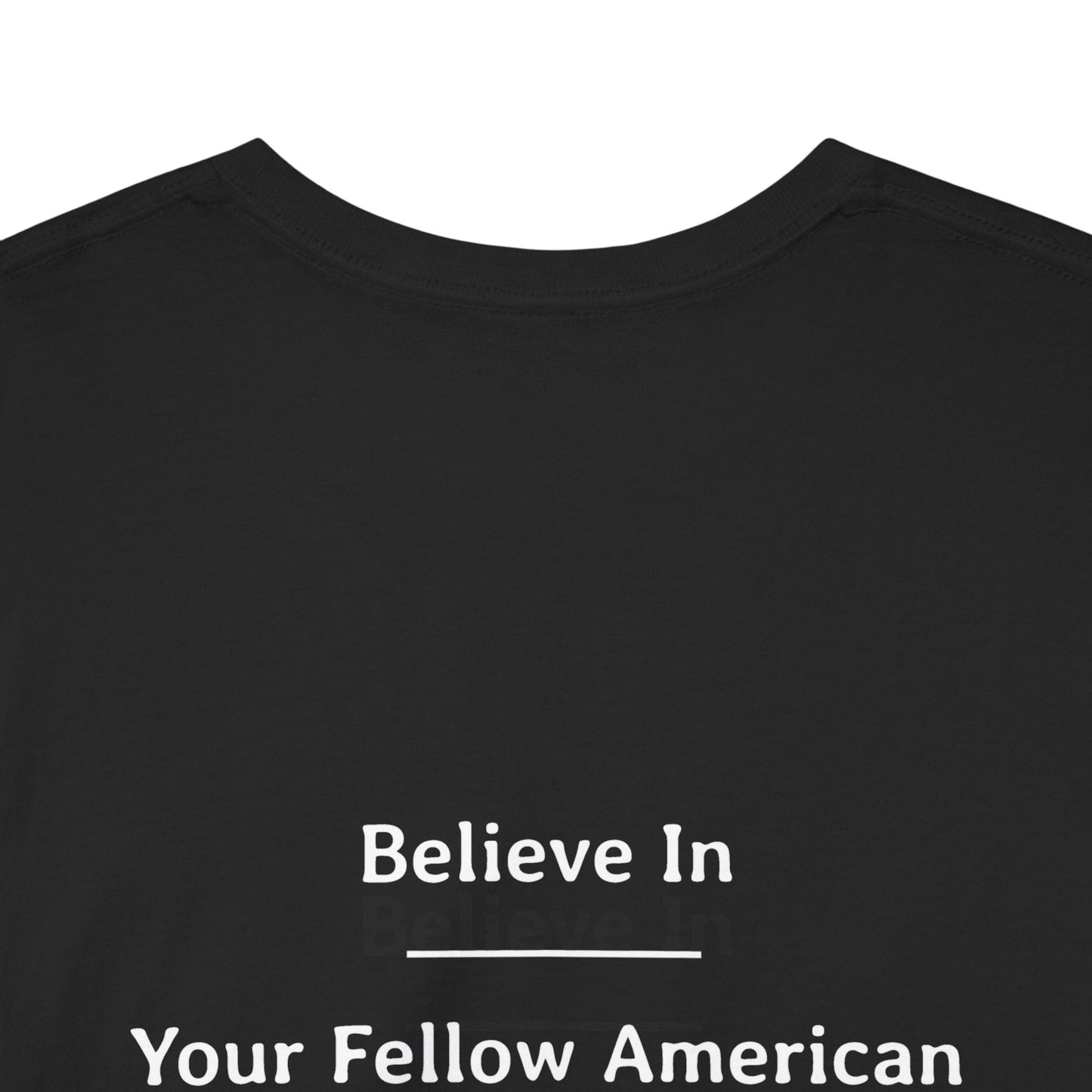 Believe In - Your Fellow American | Unisex Heavy Cotton Tee