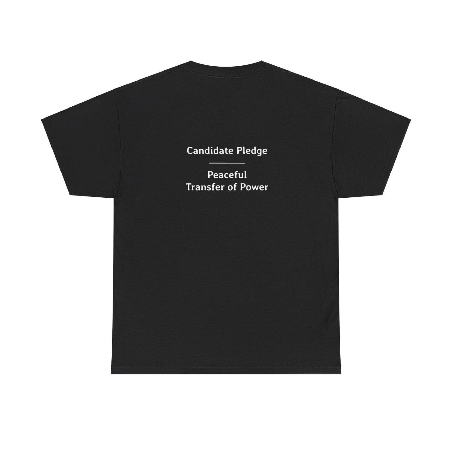 Candidate Pledge - Peaceful Transfer of Power | Unisex Heavy Cotton Tee