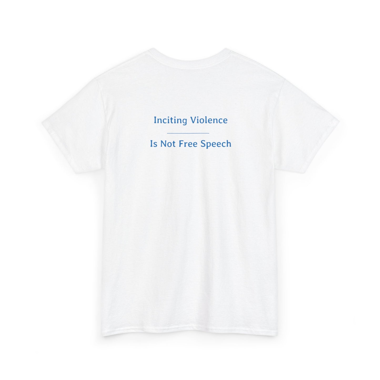 Inciting Violence - Is Not Free Speech | Unisex Heavy Cotton Tee