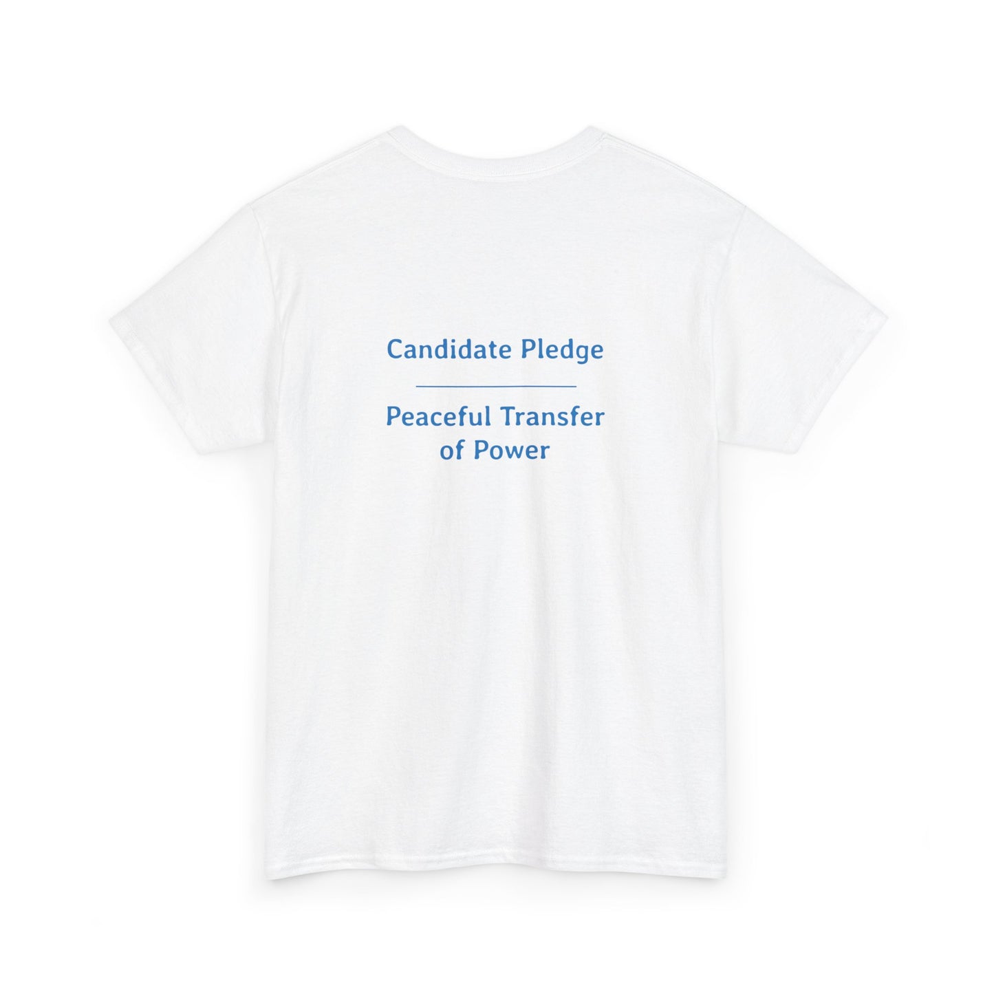 Candidate Pledge - Peaceful Transfer of Power | Unisex Heavy Cotton Tee