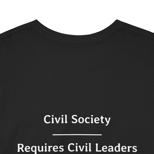 Civil Society - Requires Civil Leaders | Unisex Heavy Cotton Tee