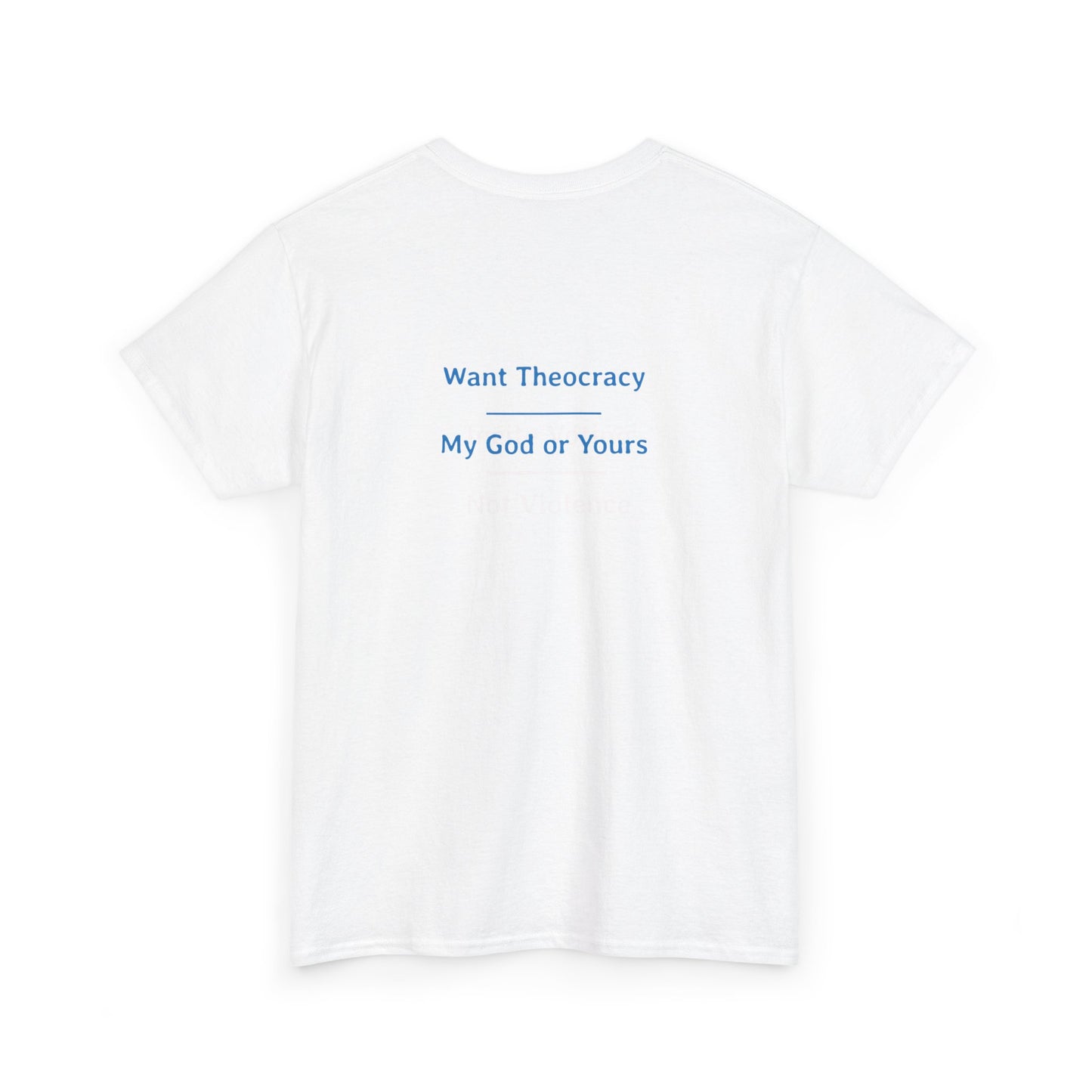 Want Theocracy - My God or Yours | Unisex Heavy Cotton Tee