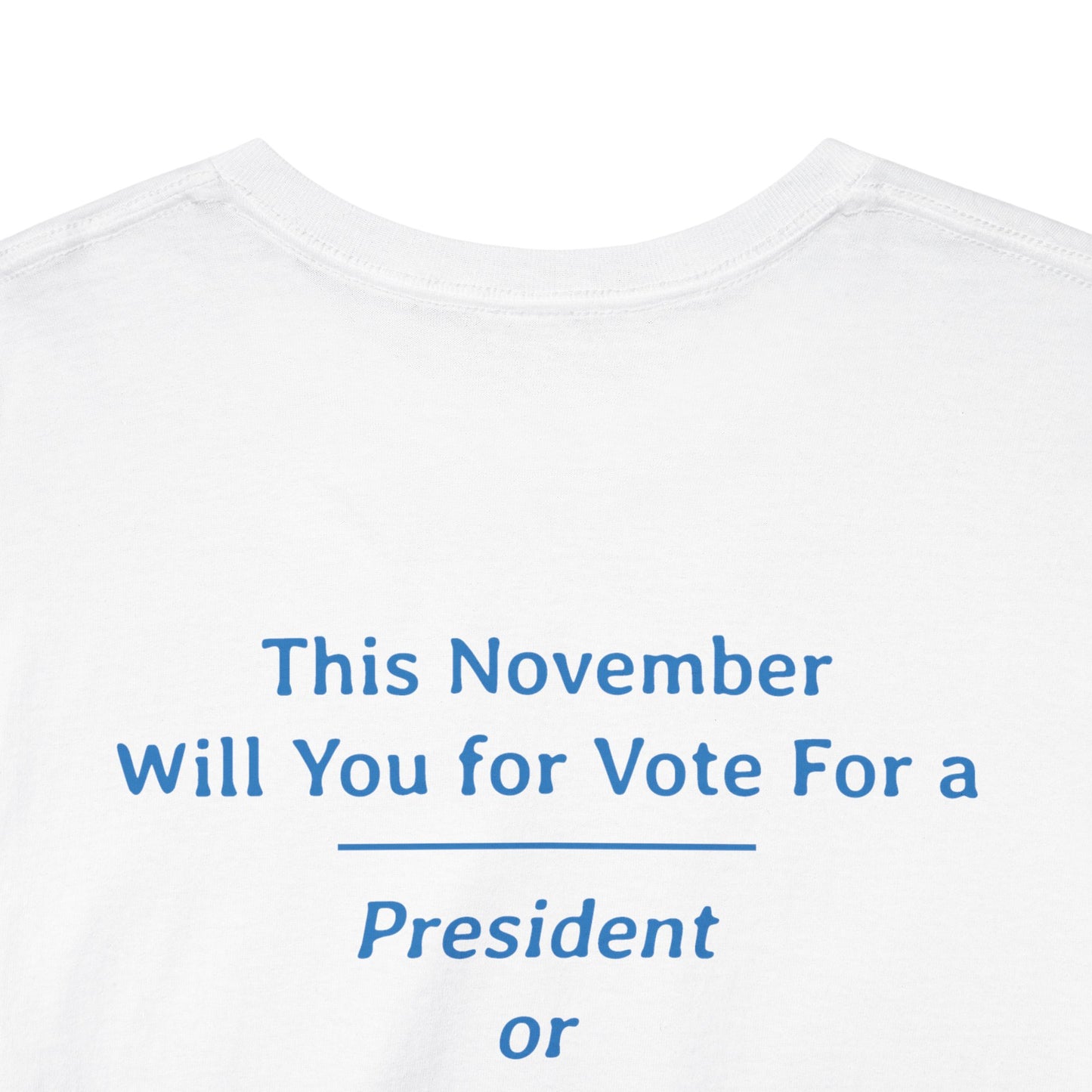 This November Will You Vote for a President or a King | Unisex Heavy Cotton Tee