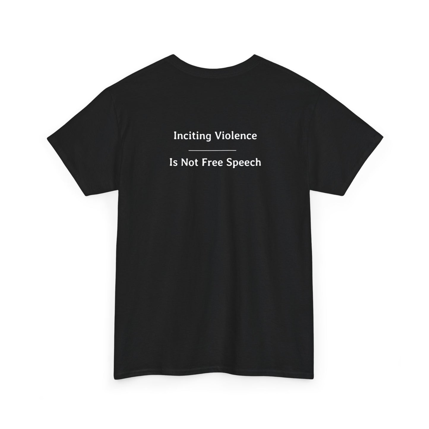 Inciting Violence - Is Not Free Speech | Unisex Heavy Cotton Tee