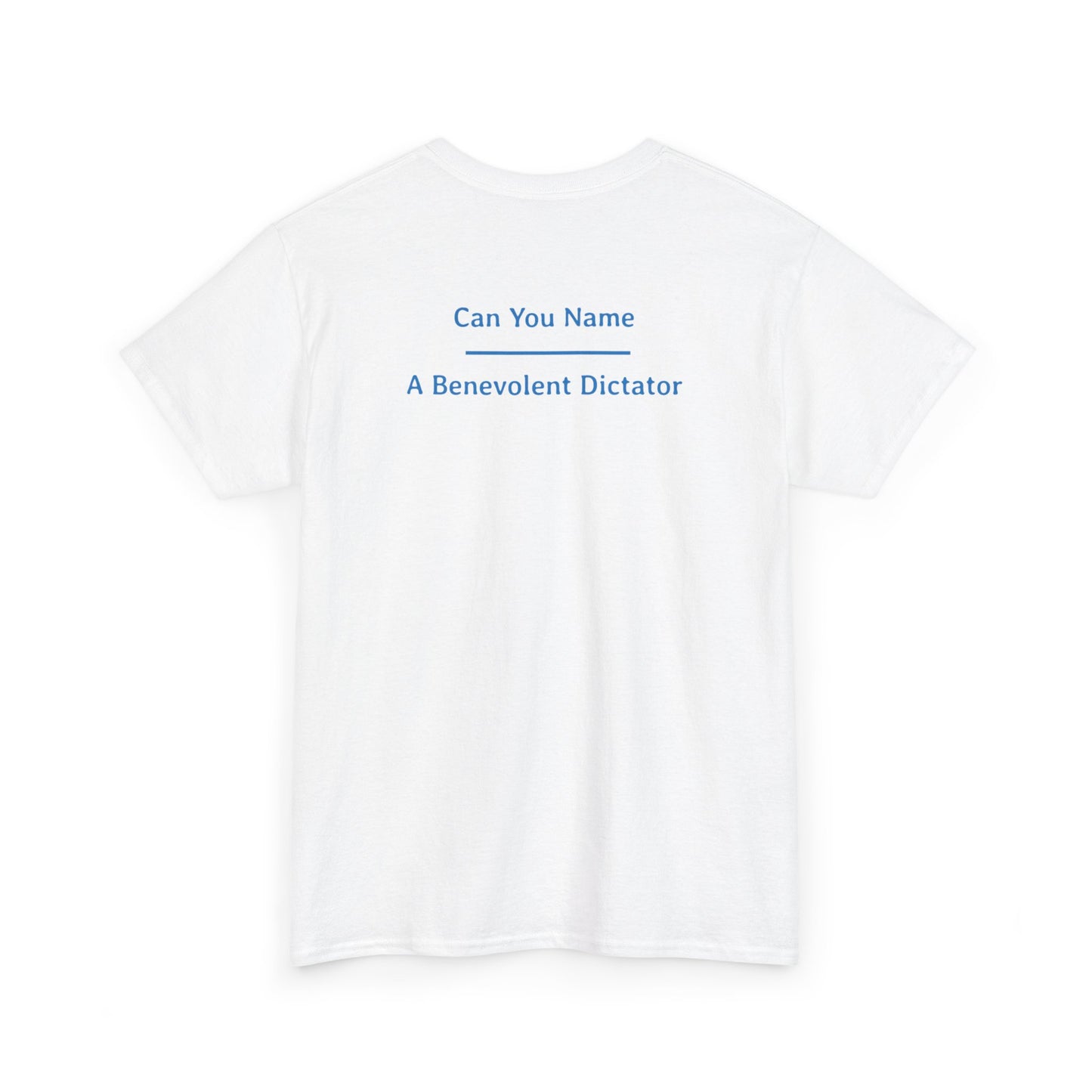 Can You Name - A Benevolent Dictator | Unisex Heavy Cotton Tee