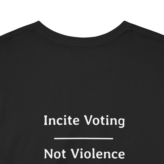 Incite Voting - Not Violence | Unisex Heavy Cotton Tee