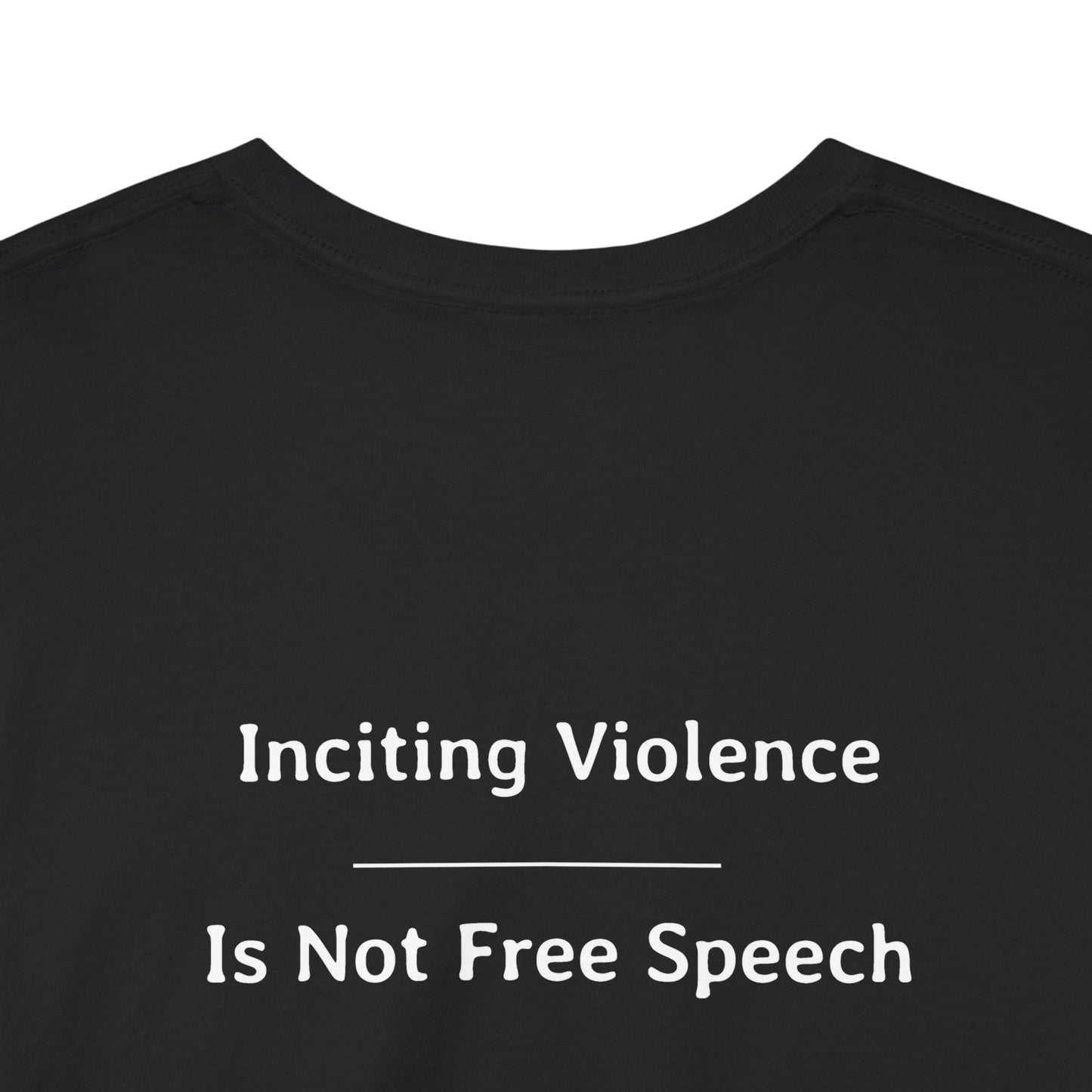 Inciting Violence - Is Not Free Speech | Unisex Heavy Cotton Tee