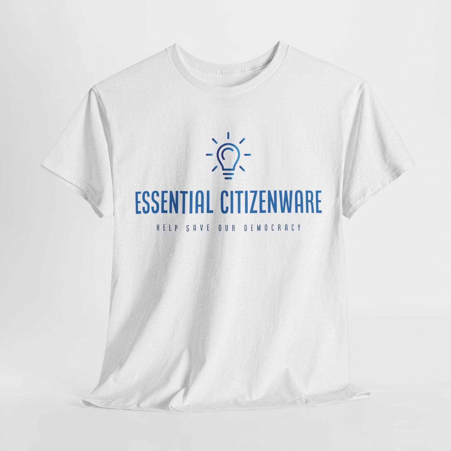 Be An Essential Citizen - Our Democracy Depends On It | Unisex Heavy Cotton Tee