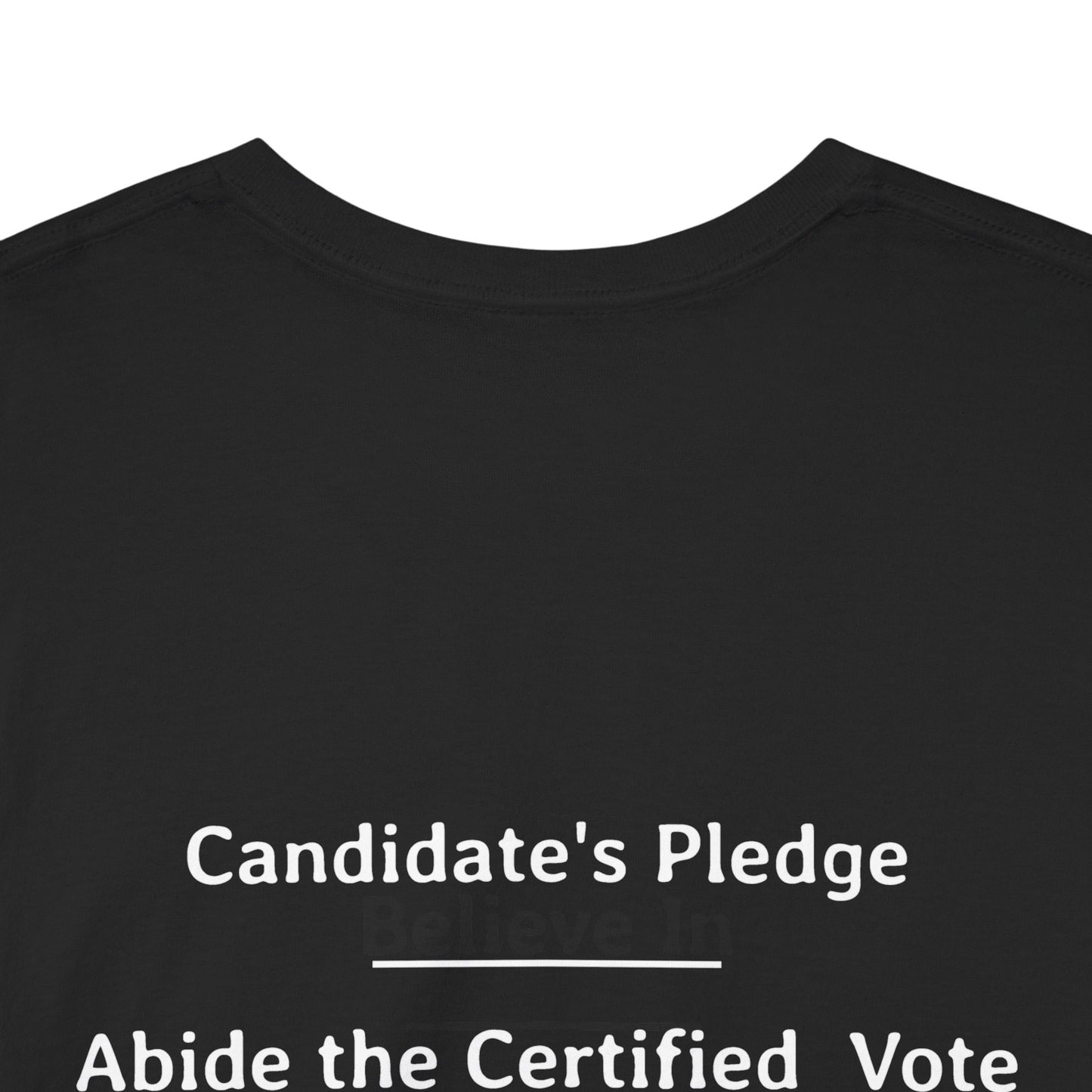 Candidate's Pledge - Abide the Certified Vote | Unisex Heavy Cotton Tee