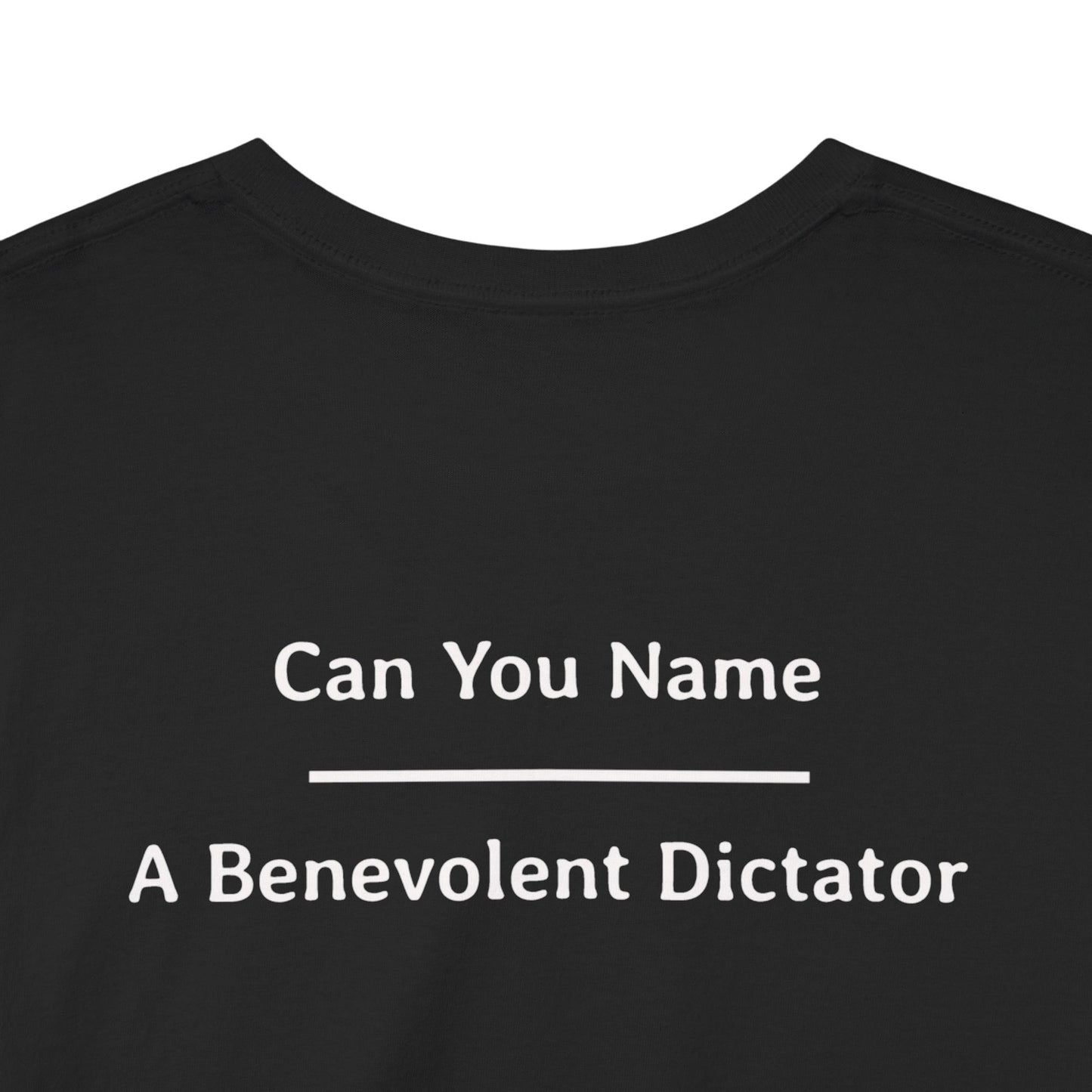 Can You Name - A Benevolent Dictator | Unisex Heavy Cotton Tee