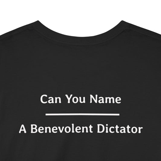 Can You Name - A Benevolent Dictator | Unisex Heavy Cotton Tee