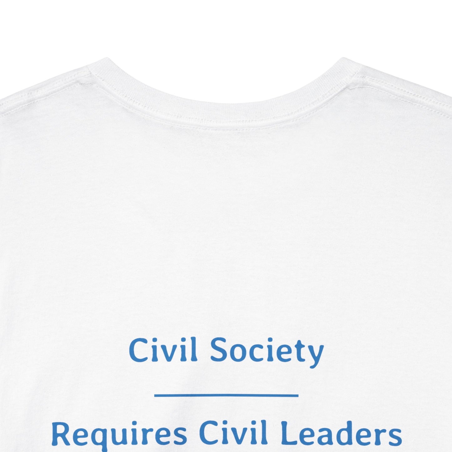 Civil Society - Requires Civil Leaders | Unisex Heavy Cotton Tee