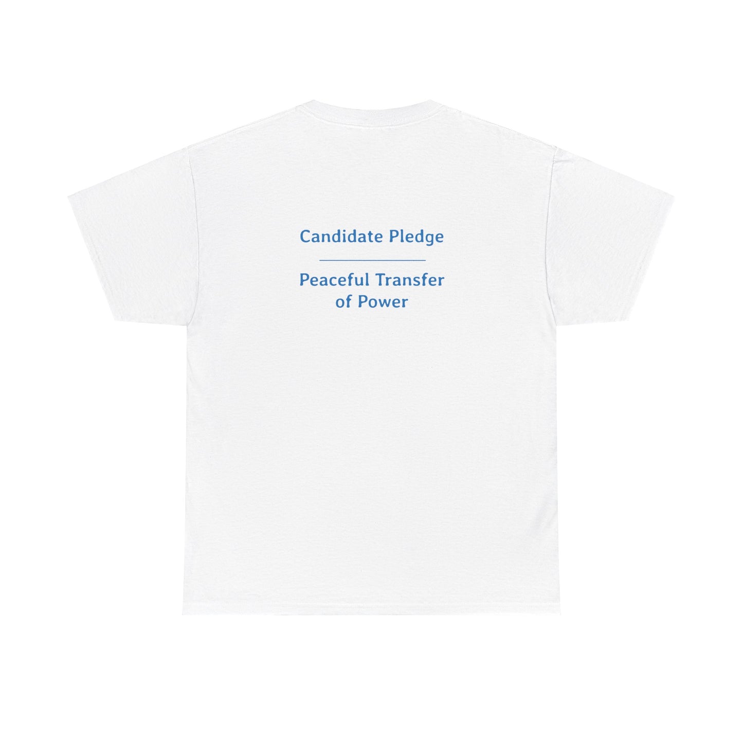 Candidate Pledge - Peaceful Transfer of Power | Unisex Heavy Cotton Tee