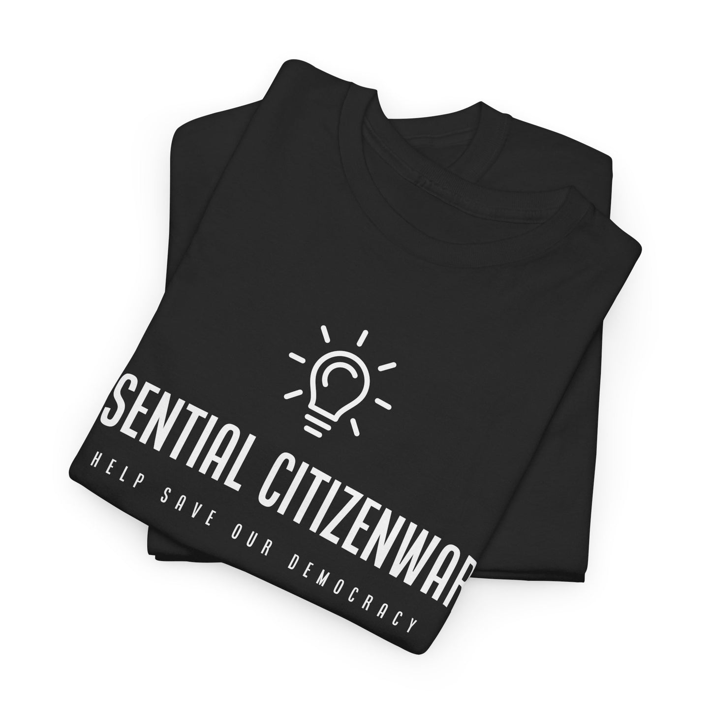 Be An Essential Citizen - Our Democracy Depends On It | Unisex Heavy Cotton Tee