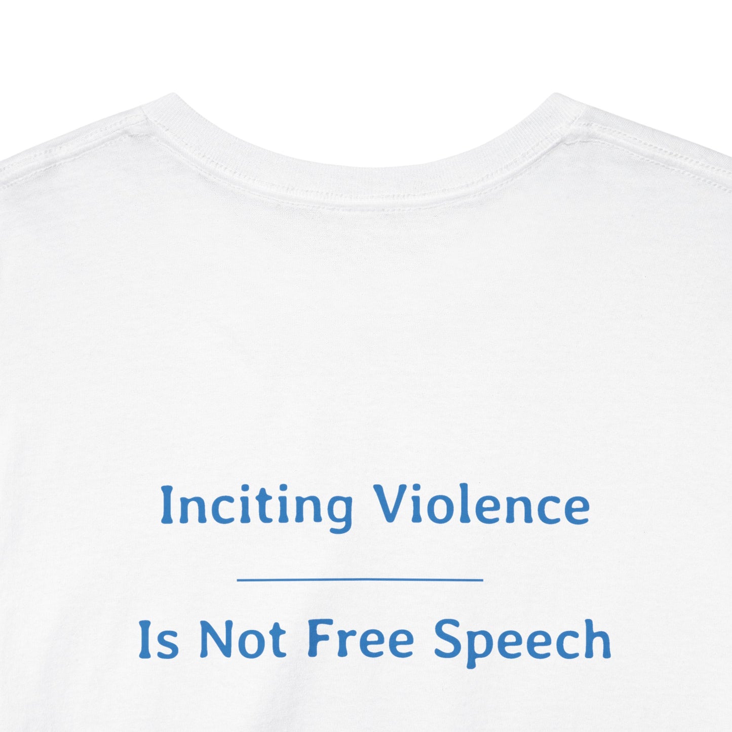 Inciting Violence - Is Not Free Speech | Unisex Heavy Cotton Tee